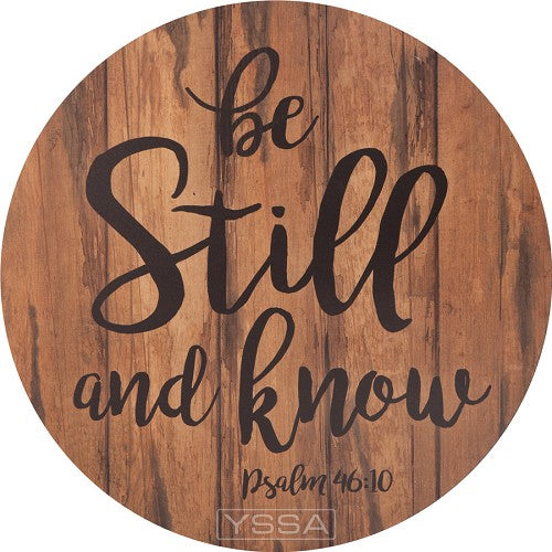 Be still and know - Psalm 46:10