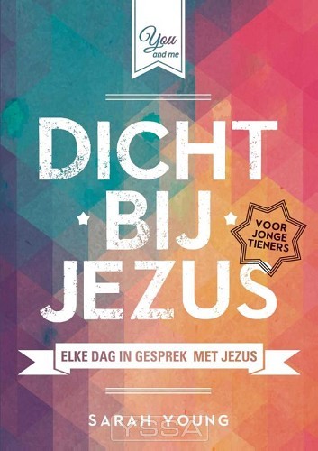 Dicht bij Jezus voor jonge tieners