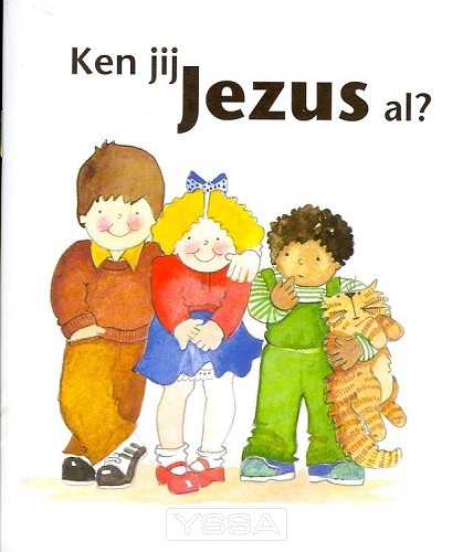 Ken jij Jezus al?